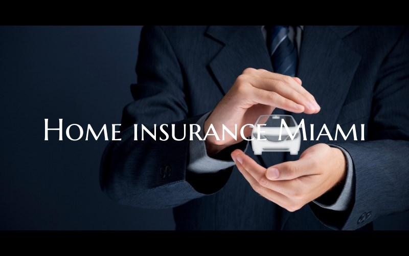 Home insurance Miami